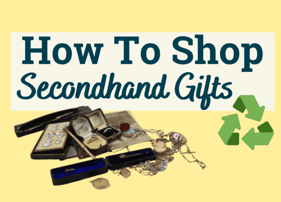 Guide to shopping for secondhand gifts image